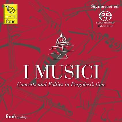 Concerts and Follies in Pergolesi's Time - SuperAudio CD ibrido di Musici