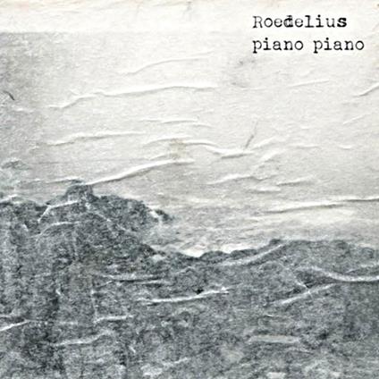 Piano Piano - CD Audio di Roedelius