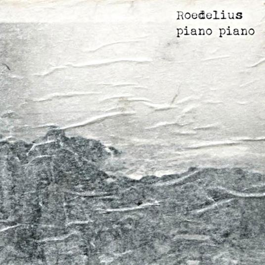 Piano Piano - CD Audio di Roedelius