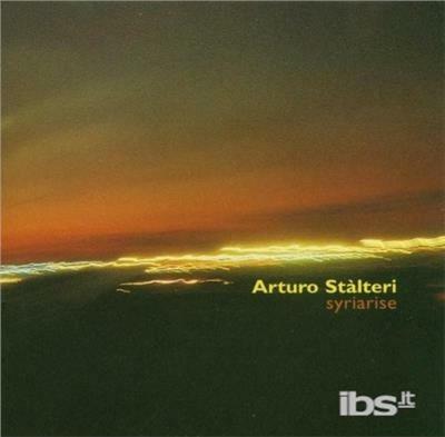Syriarise - CD Audio di Arturo Stalteri