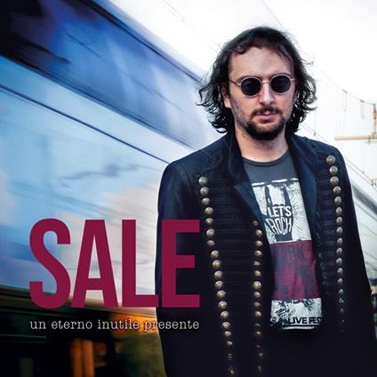 Un eterno inutile presente - CD Audio di Sale