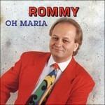 Oh Maria - CD Audio di Rommy