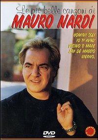 Mauro Nardi. Le più belle canzoni (DVD) - DVD di Mauro Nardi