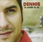 Io Credo in te - CD Audio di Dennis