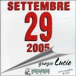 29 Settembre 2005 Grazie Lucio - CD Audio
