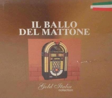 Il Ballo del Mattone. Gold Italian Collection - CD Audio