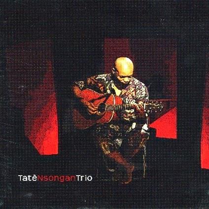 Tatè Nsongan Trio - CD Audio di Tatè Nsongan (Trio)