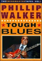 Phillip Walker. Tough Blues (DVD)