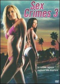 Sex Crimes 3 di Jay Lowi - DVD