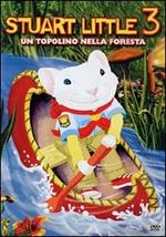 Stuart Little 3. Un topolino nella foresta