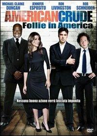 American Crude. Follie in America di Craig Sheffer - DVD