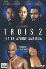 Trois 2. Una relazione ambigua (DVD)