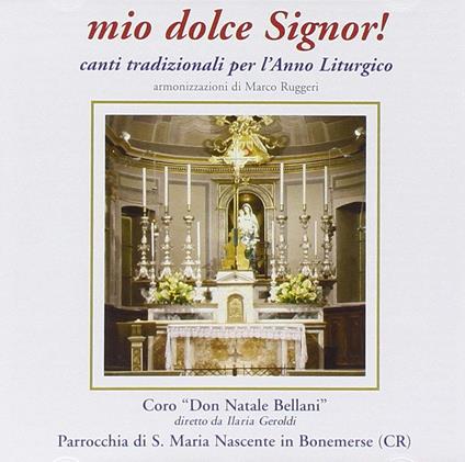 Mio Dolce Signor! Canti Per Anno Liturgico - CD Audio