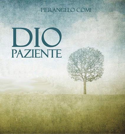 Dio Paziente - CD Audio di Pierangelo Comi
