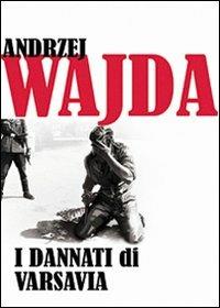 I dannati di Varsavia (DVD) di Andrzej Wajda - DVD