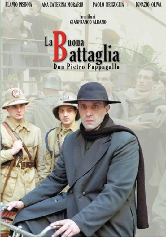 La Buona Battaglia. Don Pietro Pappagallo (DVD) di Gianfranco Albano - DVD