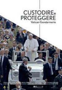 Custodire e proteggere. Vatican Gendarmerie di Cesare Cuppone - DVD