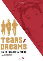 Tears & Dreams. Dalle lacrime ai sogni (DVD)