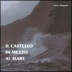 Il castello in mezzo almare - CD Audio di Marco Burgatto