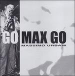 Go Max Go - CD Audio di Massimo Urbani