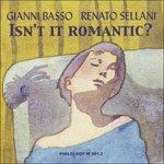 Isn't it Romantic? - CD Audio di Renato Sellani,Gianni Basso
