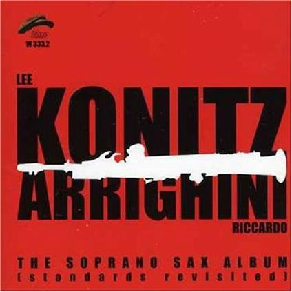The Soprano Sax Album - CD Audio di Lee Konitz,Riccardo Arrighini