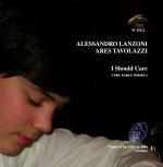 I Should Care - CD Audio di Ares Tavolazzi,Alessandro Lanzoni