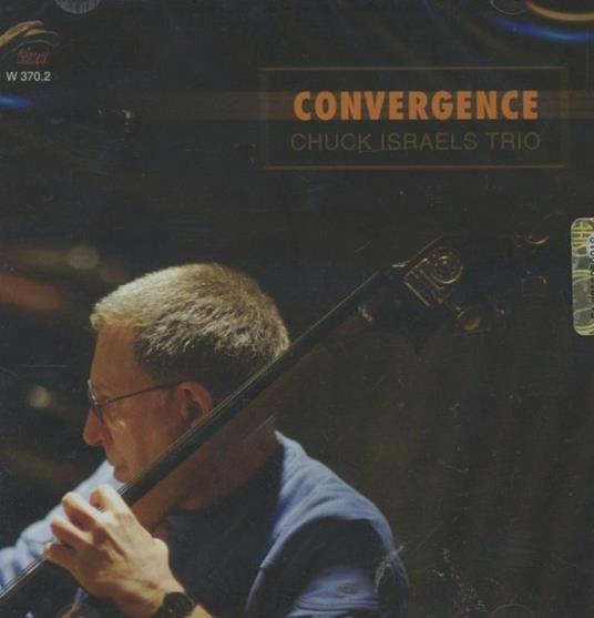 Convergence - CD Audio di Chuck Israels