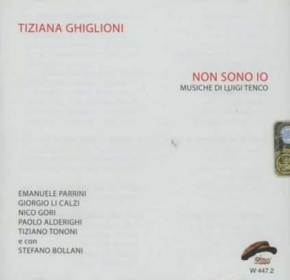 Non sono io. Musiche di Luigi Tenco - CD Audio di Tiziana Ghiglioni
