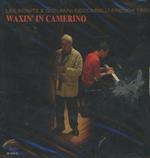 Waxin' in camerino