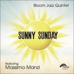 Sunny Sunday - CD Audio di Bloom Jazz Quintet