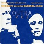 Outra Vez - CD Audio di Lee Konitz,Barbara Casini