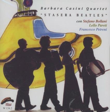 Stasera Beatles - CD Audio di Barbara Casini