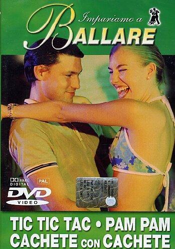 Impariamo a ballare. Tic tic tac - Pam pam - Cachete (DVD) - DVD