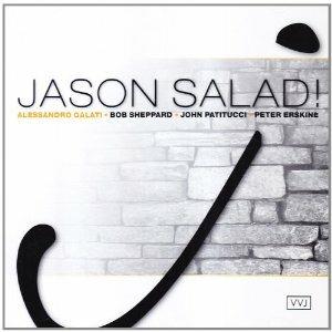 Jason Salad! - CD Audio di John Patitucci,Peter Erskine,Alessandro Galati,Bob Sheppard