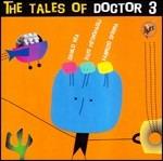 The Tales of Doctor 3 - CD Audio di Doctor 3