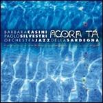 Agora tà - CD Audio di Barbara Casini,Orchestra Jazz della Sardegna,Paolo Silvestri