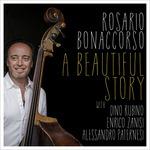 A Beautiful Story - CD Audio di Rosario Bonaccorso,Dino Rubino,Enrico Zanisi,Alessandro Paternesi