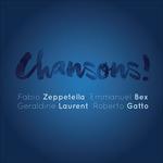 Chansons! - CD Audio di Roberto Gatto,Fabio Zeppetella,Emmanuel Bex,Geraldine Laurent