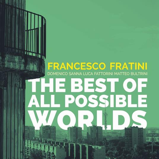 Best of All Possible Worlds - CD Audio di Francesco Fratini