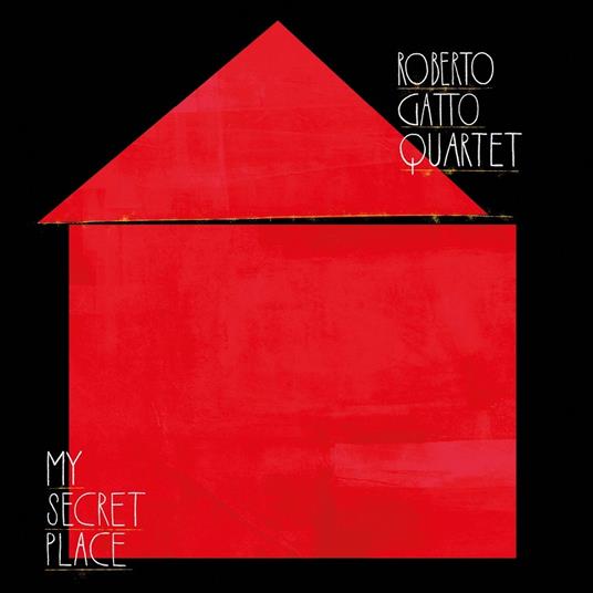 My Secret Place - CD Audio di Roberto Gatto