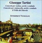 Concerti per violino D67, D45 - Concerto per violoncello - CD Audio di Giuseppe Tartini