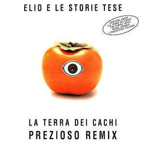 La Terra Dei Cachi (Prezioso Remix) - Vinile LP di Elio e le Storie Tese