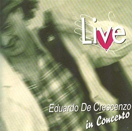 Live - CD Audio di Eduardo De Crescenzo