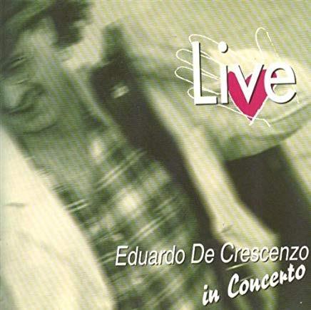 Live - CD Audio di Eduardo De Crescenzo