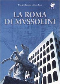 La Roma di Mussolini di Leonardo Ciacci - DVD