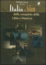 Italia e Islam. Dalla conquista della Libia a Nassirya