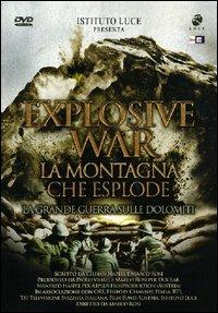 Explosive War. La montagna che esplode. La grande guerra sulle Dolomiti di Marco Rosi - DVD