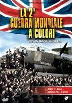 La seconda guerra mondiale a colori vista dagli inglesi