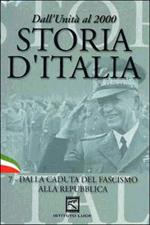 Storia d'Italia. Vol. 07. Dalla caduta del fascismo alla repubblica (1943-1946)